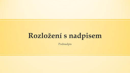 Prezentace – žlutý design s pruhy (širokoúhlý formát) Prezentace – žlutý design s pruhy (širokoúhlý formát)