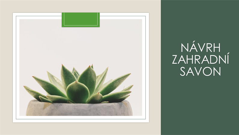Návrh Zahradní savon Návrh Zahradní savon