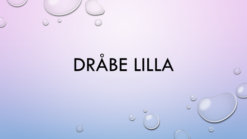 Dråber lilla Dråber lilla