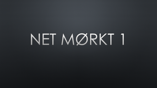 Net mørkt 1 Net mørkt 1