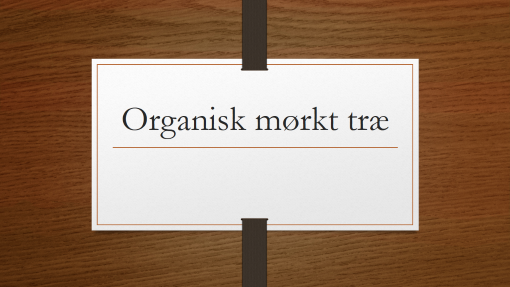 Organisk mørkt træ Organisk mørkt træ
