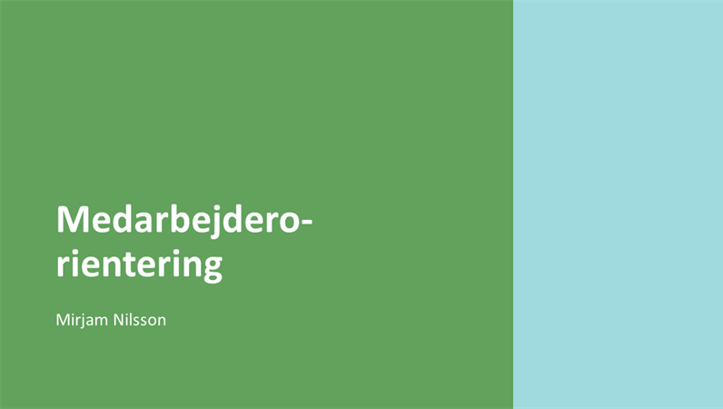 Præsentation til medarbejderorientering Præsentation til medarbejderorientering