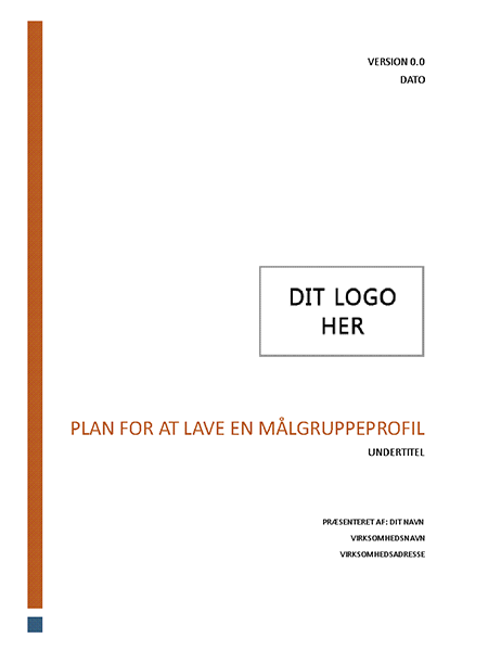 Plan for at lave profil af målgruppe Plan for at lave profil af målgruppe