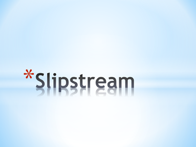 Slipstream Slipstream