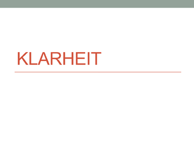 Klarheit Klarheit