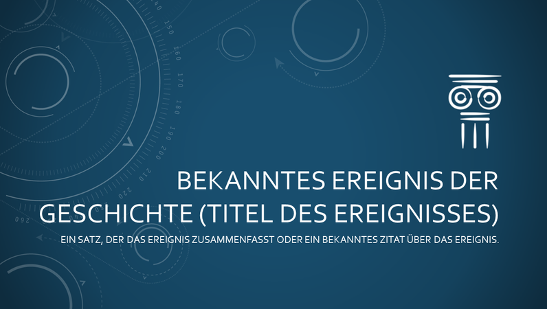 Präsentation „Bekanntes Ereignis in der Geschichte“ Präsentation „Bekanntes Ereignis in der Geschichte“