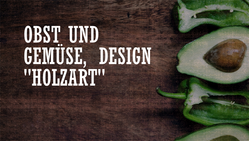 Obst und Gemüse, Design "Holzart" Obst und Gemüse, Design "Holzart"