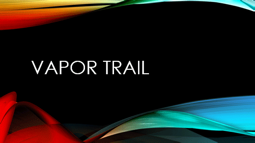 Vapor Trail Dark Vapor Trail Dark
