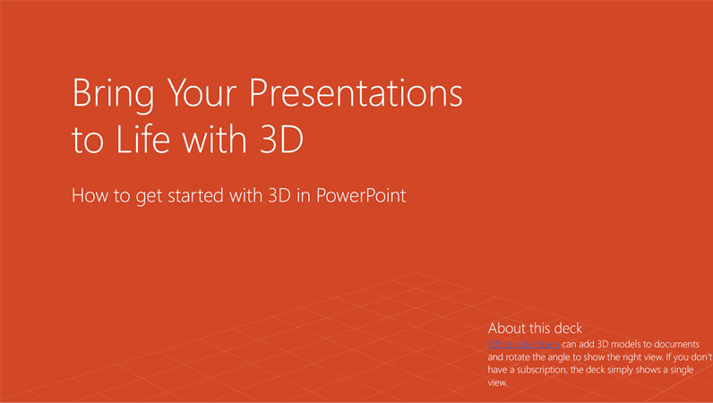Bring your presentations to life with 3D Bring your presentations to life with 3D