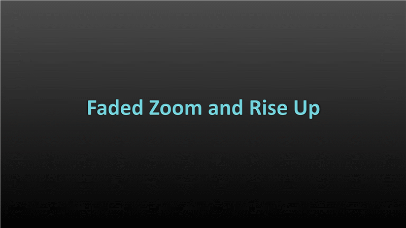 Animation slide: Fade-in text zooms and rises up (widescreen) Animation slide: Fade-in text zooms and rises up (widescreen)