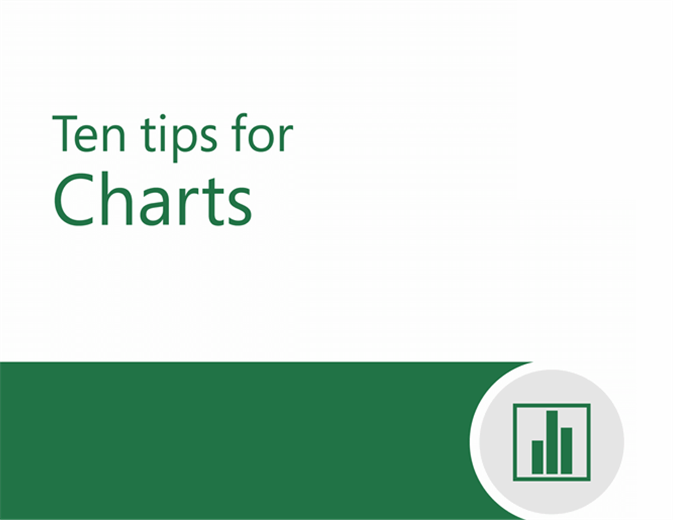 Ten tips for charts Ten tips for charts