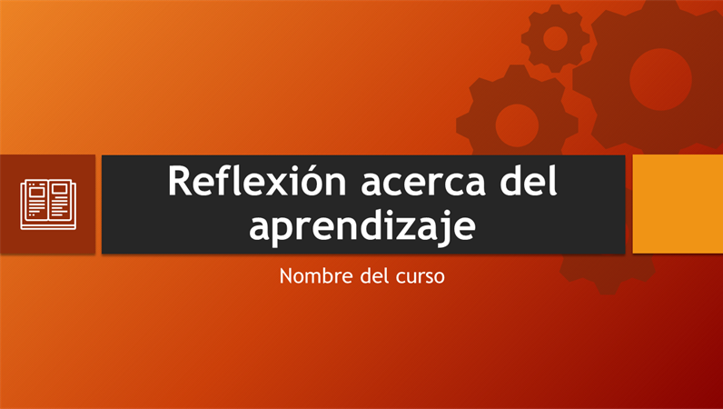 Reflexión acerca del aprendizaje Reflexión acerca del aprendizaje