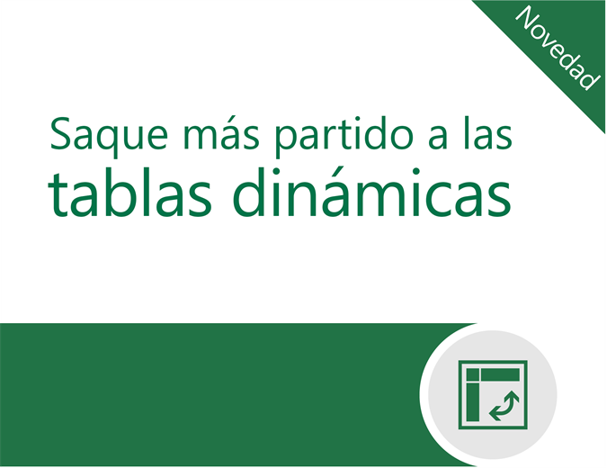 Sacar más partido a las tablas dinámicas Sacar más partido a las tablas dinámicas
