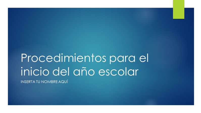 Procedimientos para el inicio del año escolar Procedimientos para el inicio del año escolar