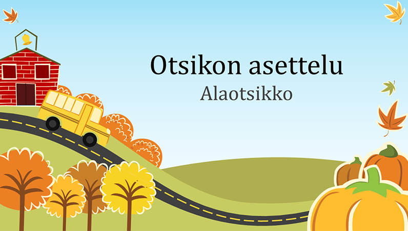 Syksyteemainen koulutusaiheinen esitys (laajakuva) Syksyteemainen koulutusaiheinen esitys (laajakuva)