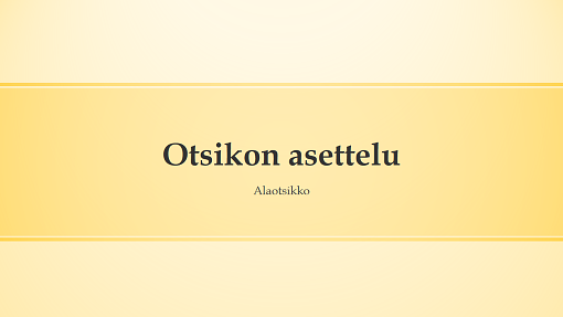 Keltaraitainen esitys (laajakuva) Keltaraitainen esitys (laajakuva)