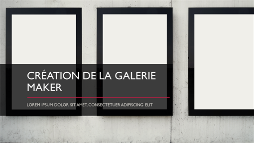 Création de la galerie Maker Création de la galerie Maker
