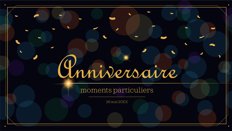 Moments forts de la vie - Anniversaire Moments forts de la vie - Anniversaire