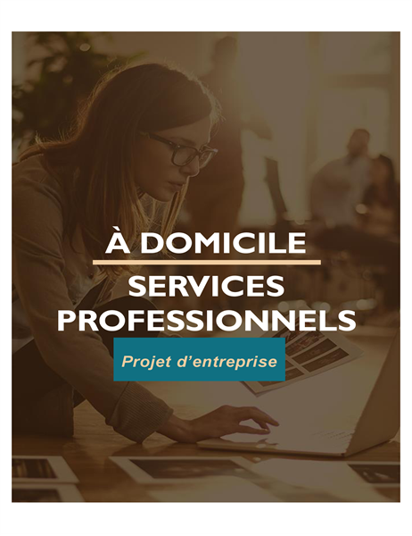 Projet d’entreprise à domicile Projet d’entreprise à domicile