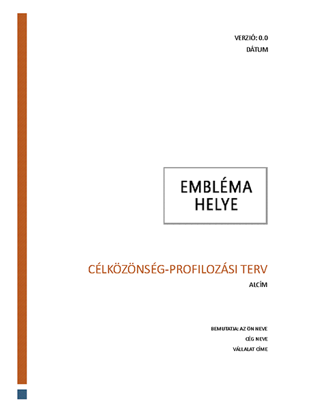 Célközönség-profilozási terv Célközönség-profilozási terv