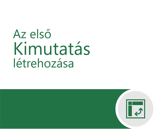 Kimutatás – oktatóanyag Kimutatás – oktatóanyag