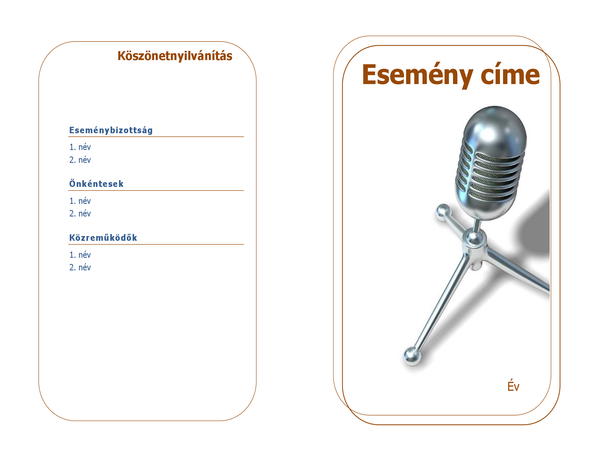 Esemény programja (félbe hajtott) Esemény programja (félbe hajtott)
