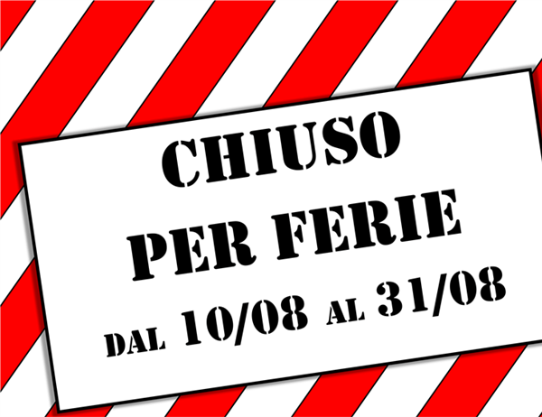 SCARICARE CARTELLO CHIUSO PER FERIE DA