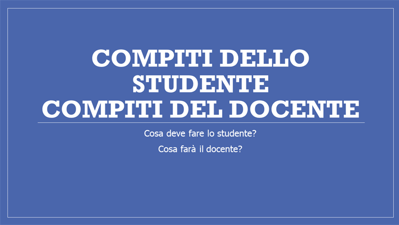 Compiti dello studente/compiti del docente Compiti dello studente/compiti del docente