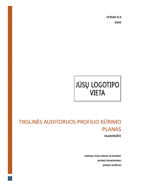 Tikslinės auditorijos profilio kūrimo planas Tikslinės auditorijos profilio kūrimo planas