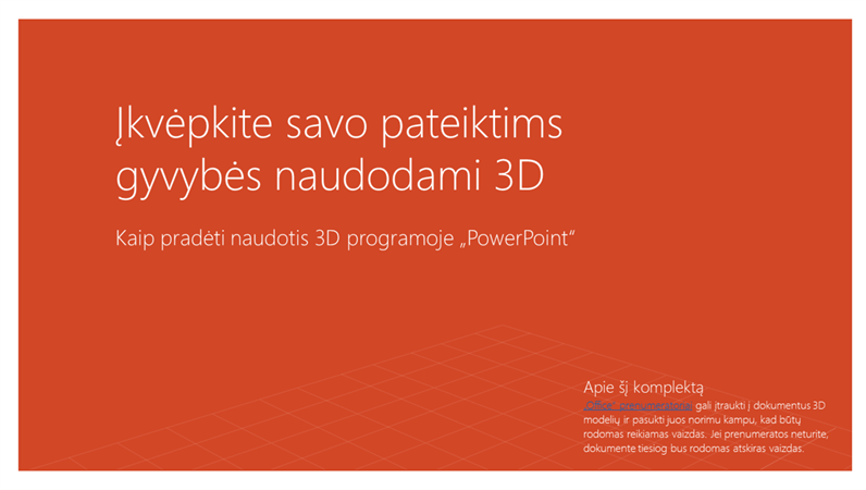 Įkvėpkite gyvybės savo pateiktims naudodami trimačius modelius Įkvėpkite gyvybės savo pateiktims naudodami trimačius modelius