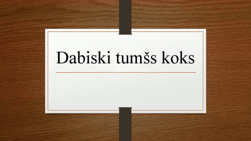 Organisks tumšs koks Organisks tumšs koks