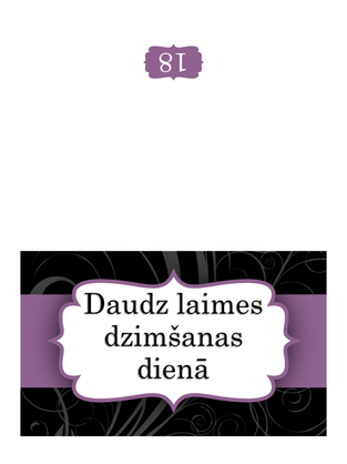 Dzimšanas dienas kartīte (noformējums ar purpursarkanu lenti, lokāma uz pusēm) Dzimšanas dienas kartīte (noformējums ar purpursarkanu lenti, lokāma uz pusēm)