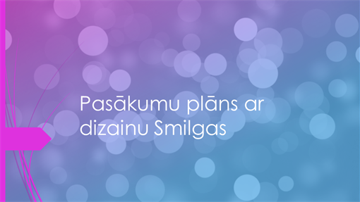 Pasākumu plāns ar dizainu Smilgas Pasākumu plāns ar dizainu Smilgas