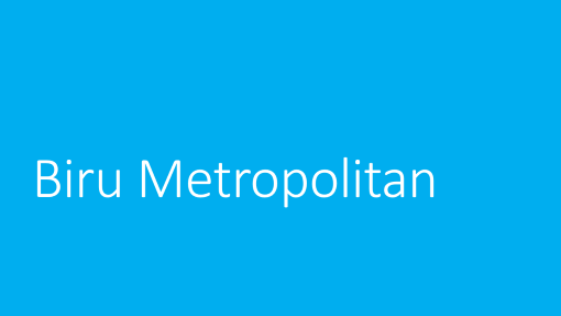 Biru Metropolitan Biru Metropolitan