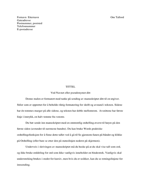 Format for fortellingsmanuskript Format for fortellingsmanuskript