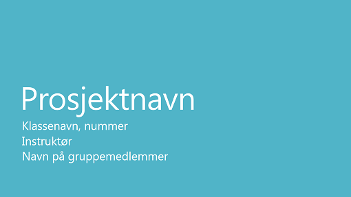 Gruppeprosjektpresentasjon (storbytemaer, bredformat)