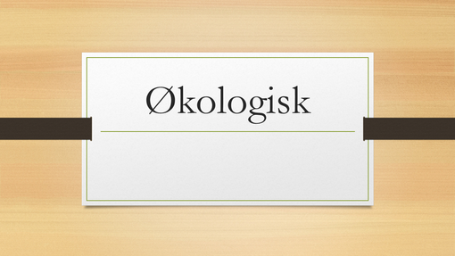 Organisk – mørkt tre Organisk – mørkt tre