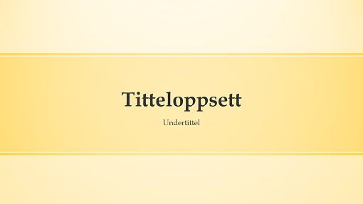 Presentasjon med utforming med gule striper (bredformat) Presentasjon med utforming med gule striper (bredformat)