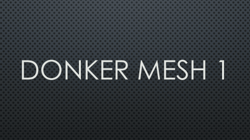 Donker net 1 Donker net 1