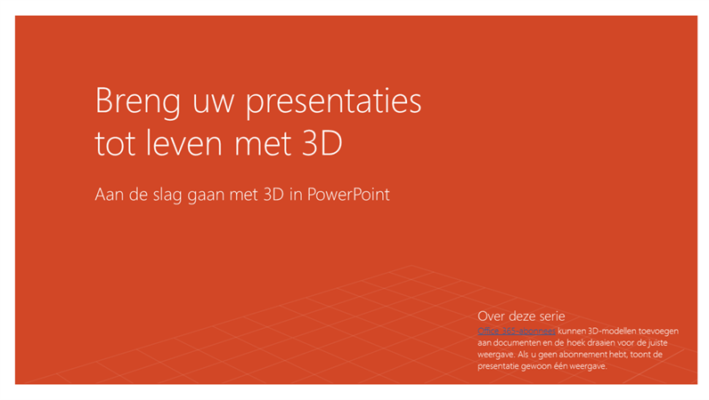 Breng uw presentaties tot leven met 3D Breng uw presentaties tot leven met 3D