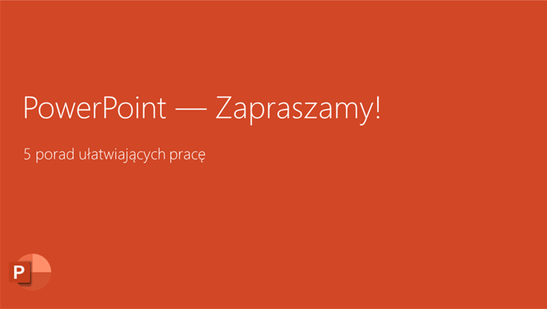 PowerPoint 2016 — Zapraszamy! PowerPoint 2016 — Zapraszamy!