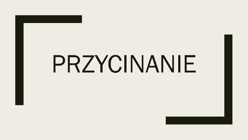 Przycinanie Przycinanie