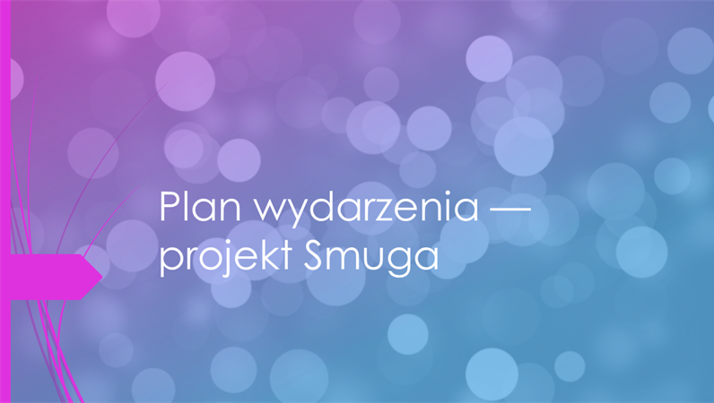 Plan wydarzenia — projekt Smuga Plan wydarzenia — projekt Smuga