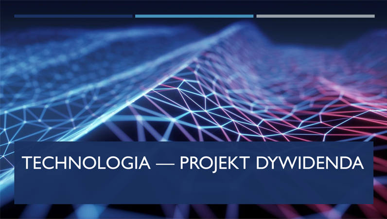Technologia — projekt Dywidenda Technologia — projekt Dywidenda