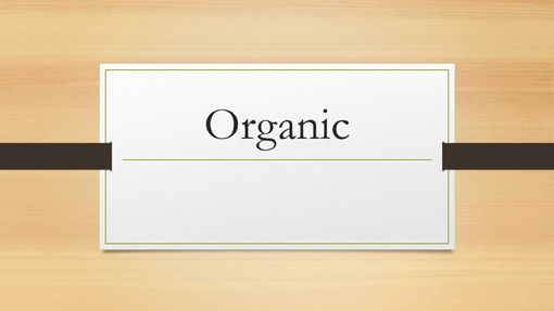 Organic Organic
