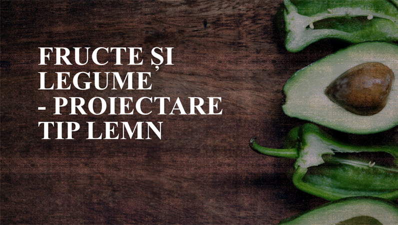 Fructe și legume - proiectare Tip lemn Fructe și legume - proiectare Tip lemn