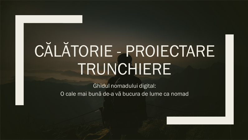 Călătorie - proiectare Trunchiere Călătorie - proiectare Trunchiere