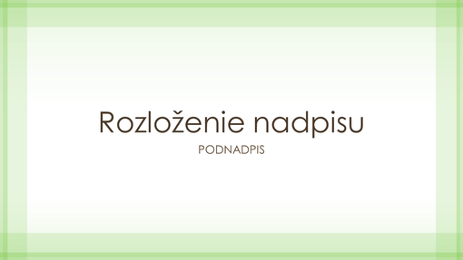 Prezentácia so zeleným návrhom aj orámovaním (širokouhlý formát) Prezentácia so zeleným návrhom aj orámovaním (širokouhlý formát)