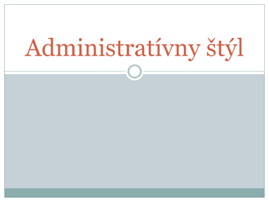 Administratívny štýl Administratívny štýl