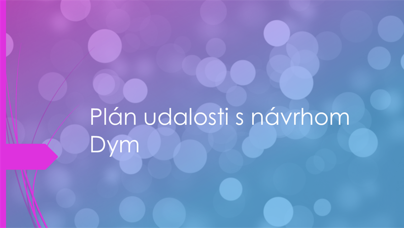 Plán udalosti s návrhom Dym Plán udalosti s návrhom Dym